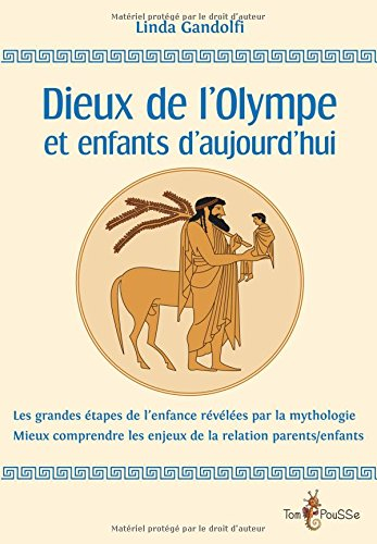 Dieux de l'Olympe et enfants d'aujourd'hui : les grandes étapes de l'enfance révélées par la mytholo