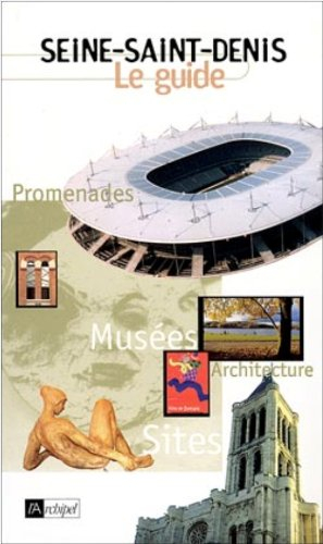 Seine Saint-Denis, le guide