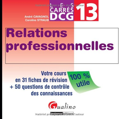 Relations professionnelles : votre cours en 31 fiches de révision + 50 questions de contrôle des con