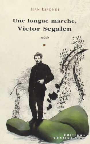 Une longue marche, Victor Segalen : récit