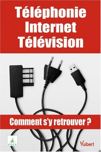 Téléphonie, Internet, télévision : comment s'y retrouver ?
