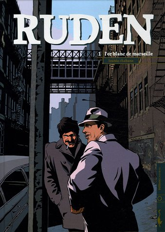 Ruden. Vol. 1. L'or blanc de Marseille