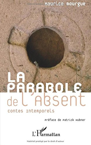 La parabole de l'absent : contes intemporels