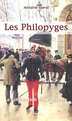 Les philopyges. Vol. 1. La conjuration des patriotes