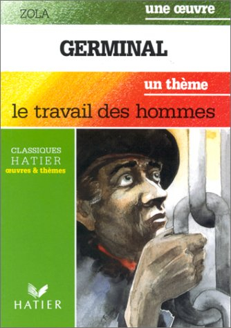 germinal,suivi de "le travail des hommes"