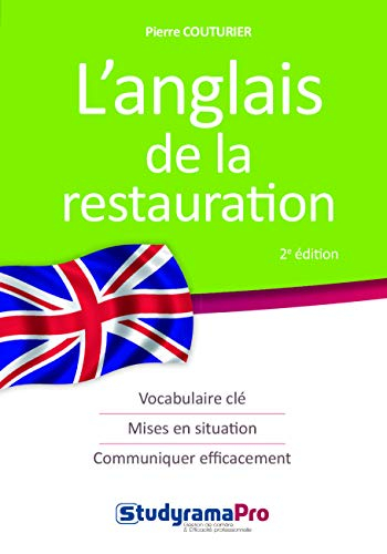L'anglais de la restauration : vocabulaire clé, mises en situation, communiquer efficacement