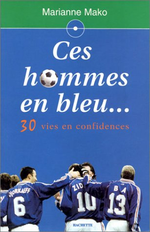 Ces hommes en bleu : 30 vies en confidences