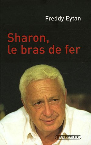 Ariel Sharon, le bras de fer