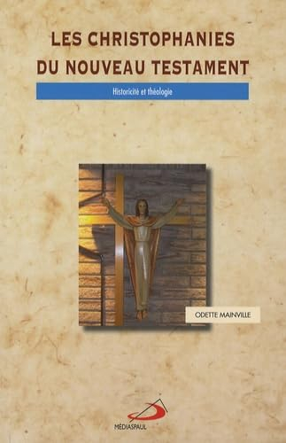 Les christophanies du Nouveau Testament : théologie et historicité