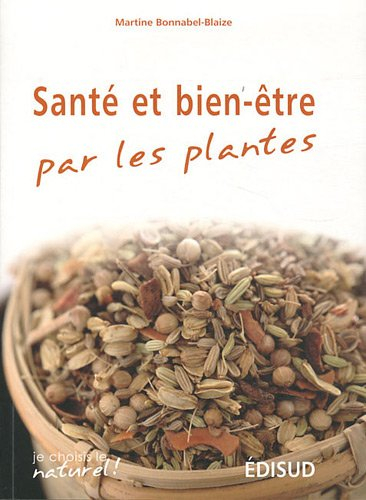 Santé et bien-être par les plantes : conseils et recettes d'une herboriste d'aujourd'hui