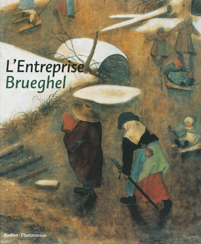 L'entreprise Brueghel : exposition, Maastricht, Bonnefantenmuseum, 13 oct. 2001-17 févr. 2002 ; Brux