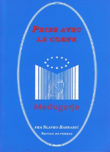 priez avec le coeur - recueil de prieres