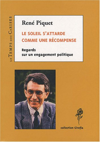 Le soleil s'attarde comme une récompense : regards sur un engagement politique