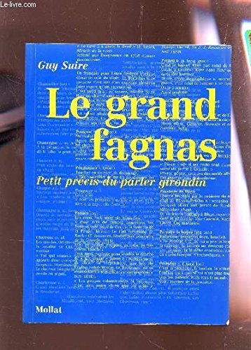 Le grand fagnas : petit précis du parler girondin