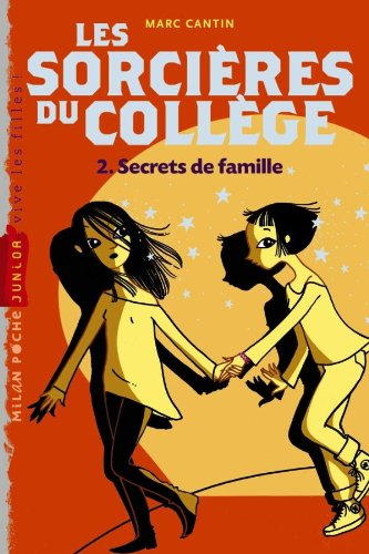 Les sorcières du collège. Vol. 2. Secrets de famille