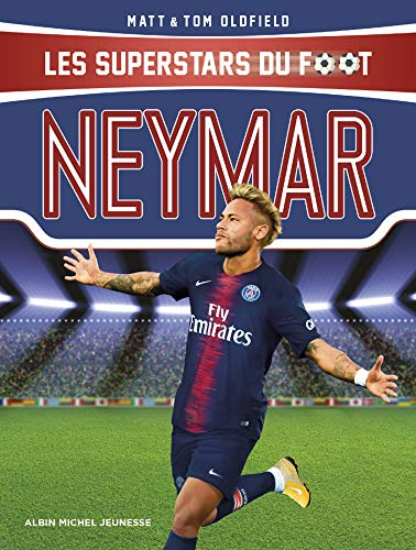 Les superstars du foot. Neymar : le plus grand espoir du football brésilien