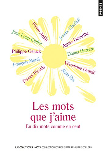 Les mots que j'aime : en dix mots comme en cent