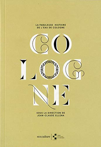 Cologne : la fabuleuse histoire de l'eau de Cologne