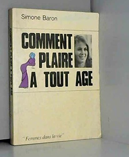 comment plaire à tout age .