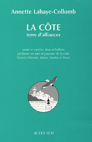 La côte, terre d'alliances : vents et marées, feux et balises, pêcheurs en mer et paysans de la côte