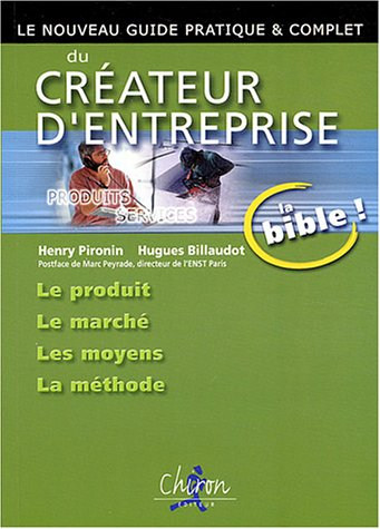 Le nouveau guide pratique et complet du créateur d'entreprise