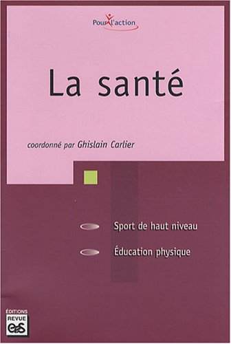 La santé : sport de haut niveau, éducation physique