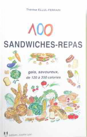 100 sandwiches-repas : gais, savoureux, de 120 à 350 calories