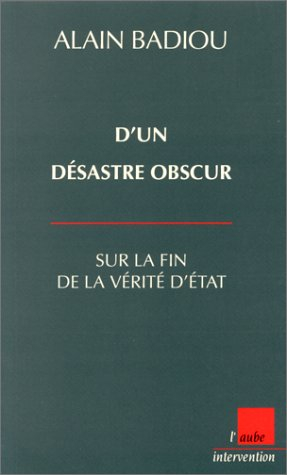 D'un désastre obscur : sur la fin de la vérité d'Etat