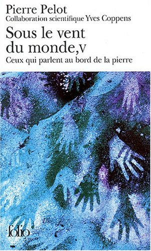 Sous le vent du monde. Vol. 5. Ceux qui parlent au bord de la pierre