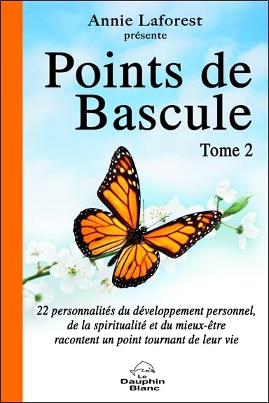 Points de bascule : 22 personnalités du développement personnel, de la spiritualité et du mieux-être