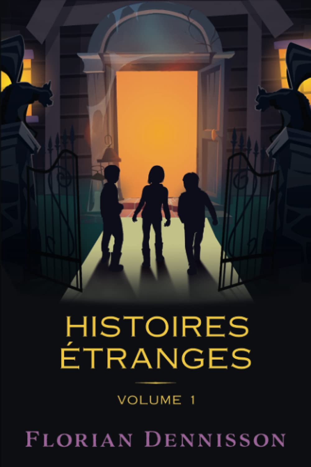 Histoires étranges: Volume 1 : Un voisin étrange, Un village étrange, Un manuscrit étrange