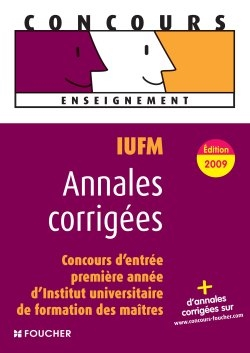 IUFM, concours d'entrée en 1re année d'Institut universitaire de formation des maîtres : annales cor