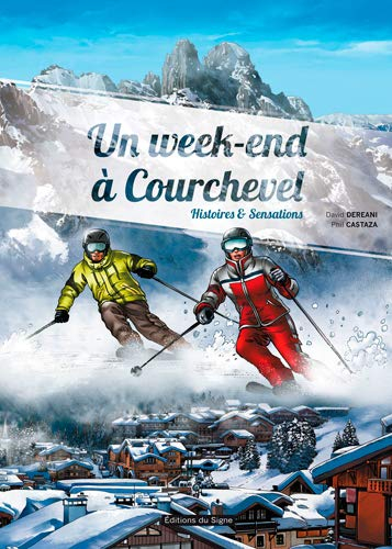 Un week-end à Courchevel : histoires & sensations