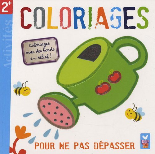 Coloriages : pour ne pas dépasser, coloriages avec des bords en relief ! : activités 2+