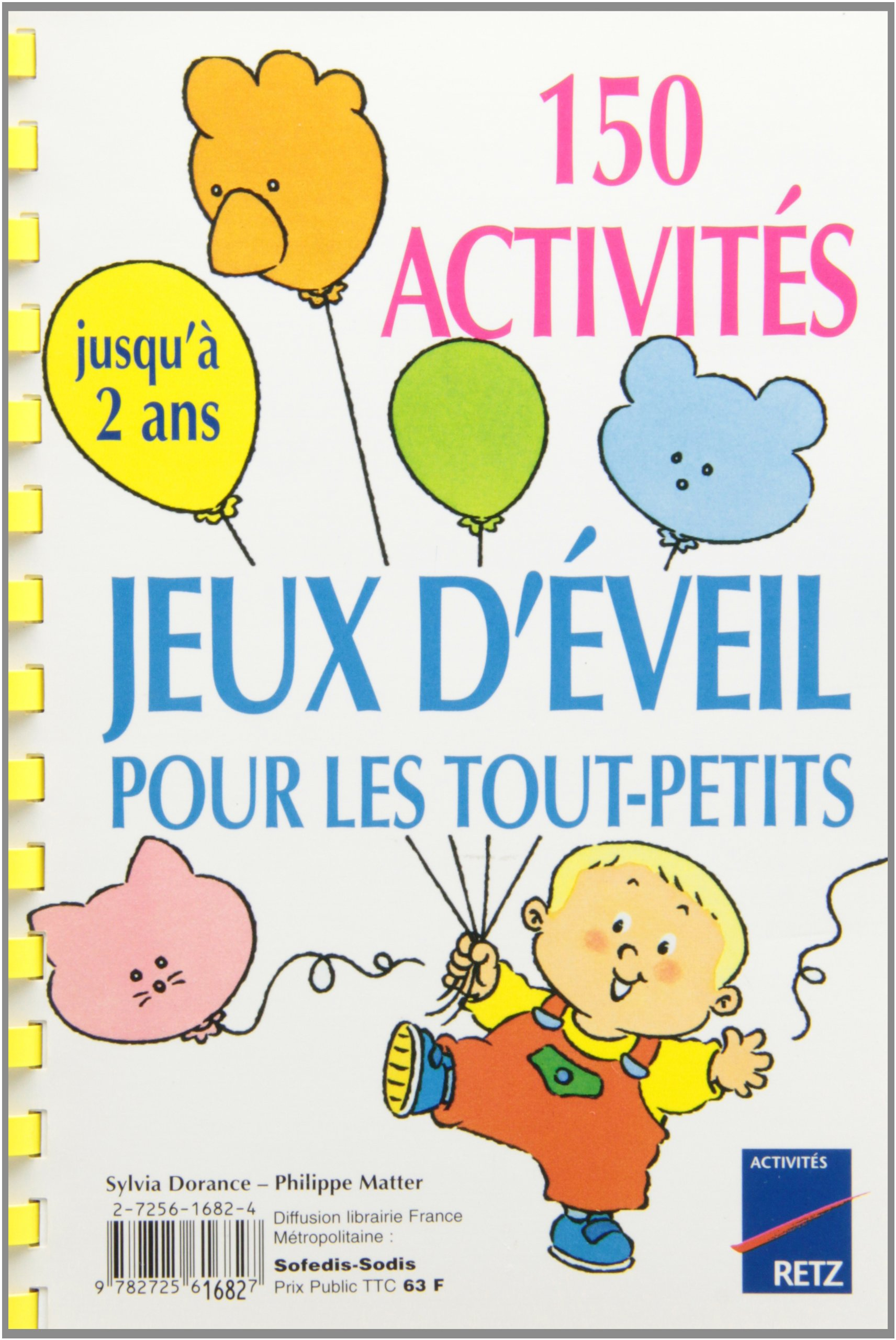150 activités, jeux d'éveil pour les tout-petits : jusqu'à 2 ans