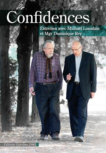 Confidences : entretien avec Michaël Lonsdale et Mgr Dominique Rey