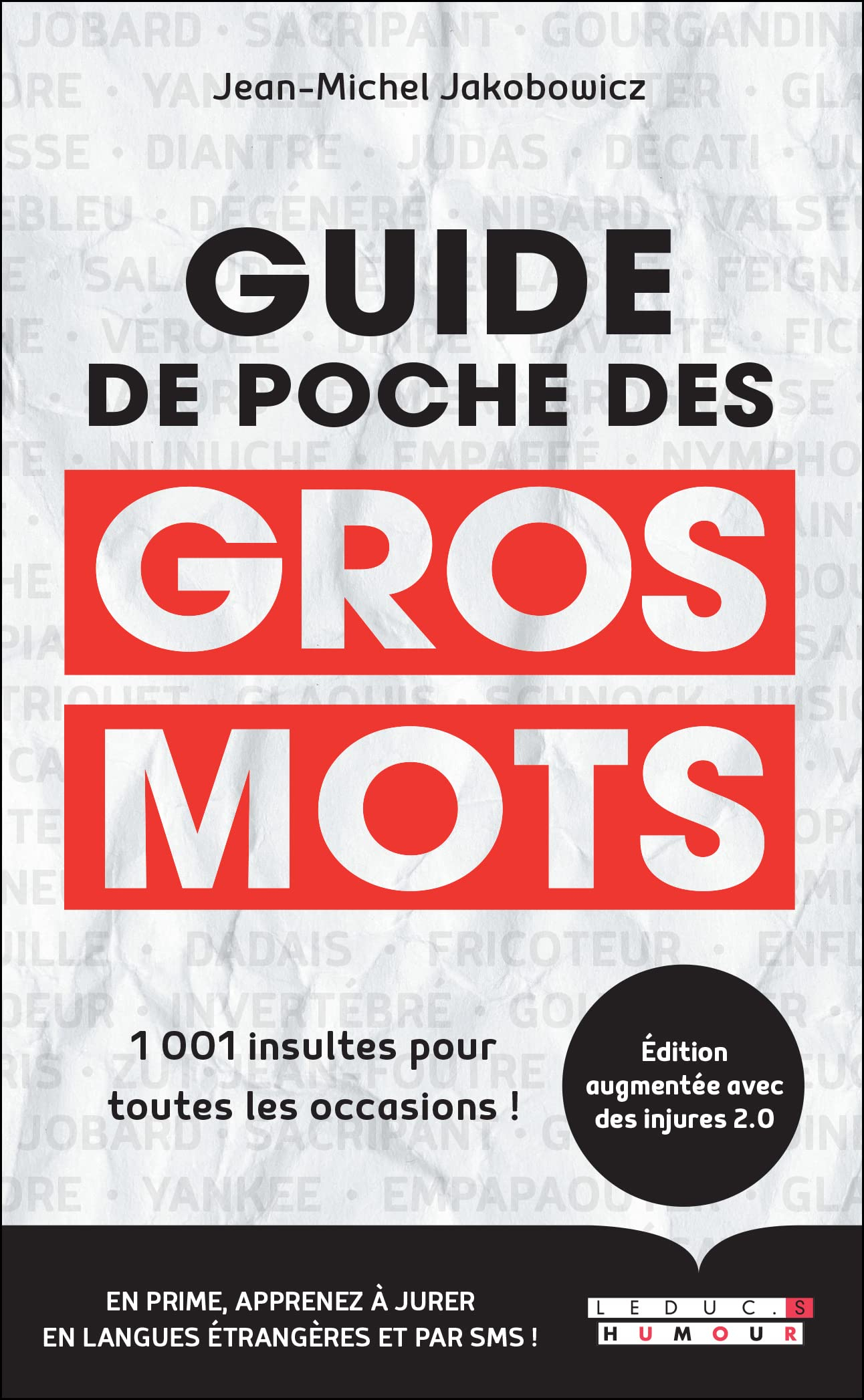 Guide de poche des gros mots : 1.001 insultes pour toutes les occasions !