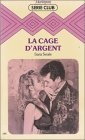 la cage d'argent : collection : harlequin série club n, 188