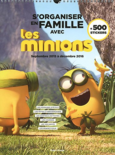 S'organiser en famille avec les Minions : septembre 2015 à décembre 2016