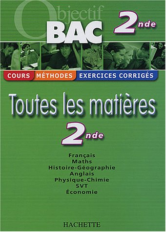 objectif bac - toutes les matières : 2nde (cours, méthodes, exercices corrigés)