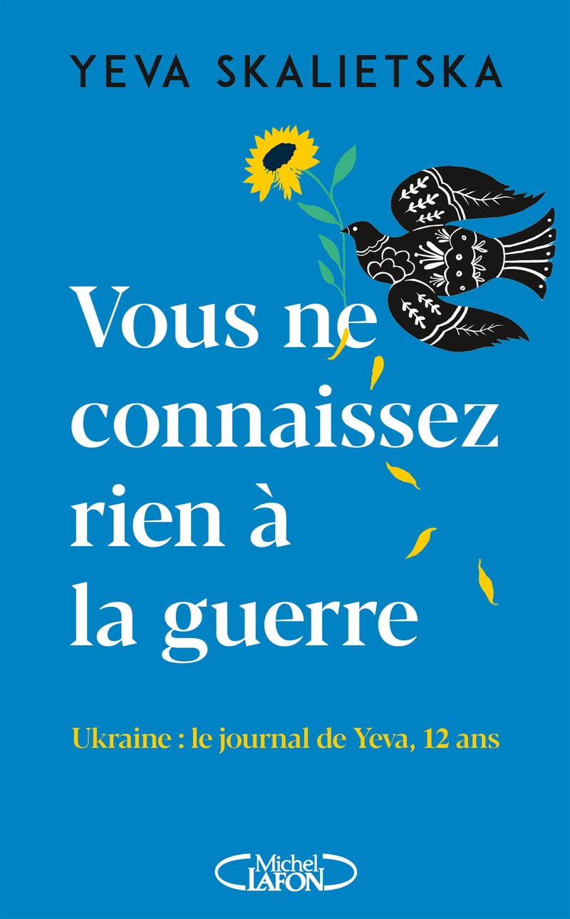 Vous ne connaissez rien à la guerre : Ukraine, le journal de Yeva, 12 ans