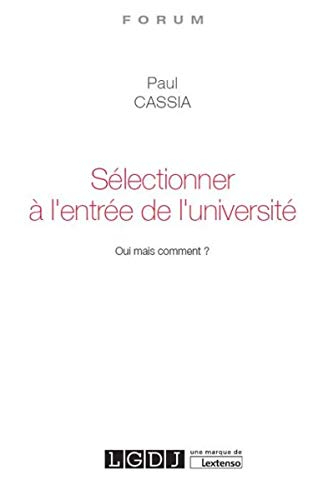 Sélectionner à l'entrée de l'université : oui mais comment ?