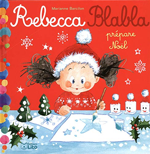 Rebecca Blabla. Vol. 10. Rebecca Blabla prépare Noël
