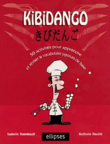 Kibidango : 50 activités pour apprendre et réviser le vocabulaire japonais de base