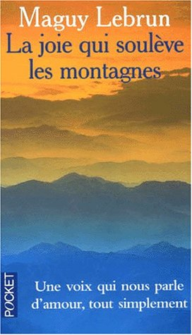 La joie qui soulève des montagnes