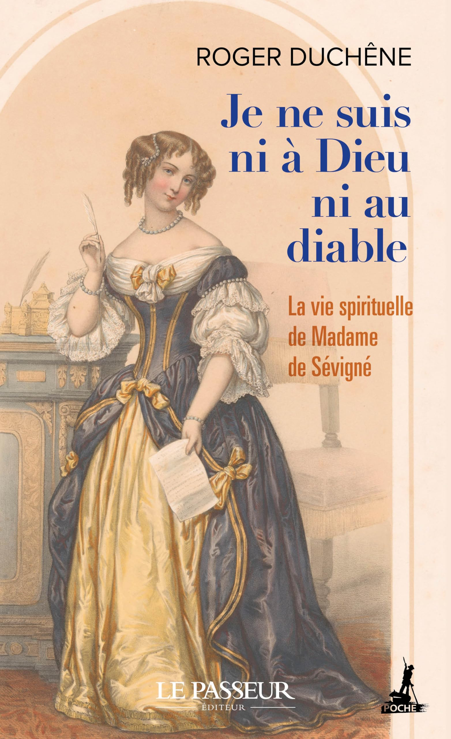 Je ne suis ni à Dieu ni au diable : la vie spirituelle de Madame de Sévigné