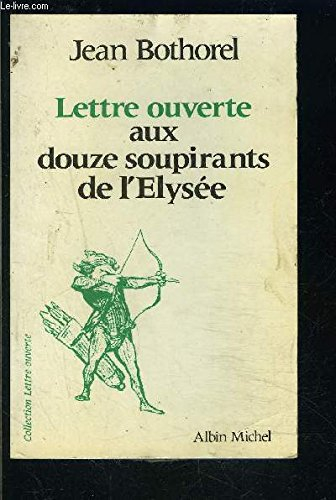 Lettre ouverte aux douze soupirants de l'Elysée
