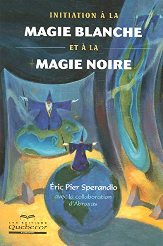IInitiation à la magie blanche et à la magie noire