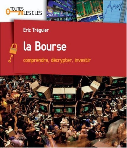 La bourse : comprendre, décrypter, investir
