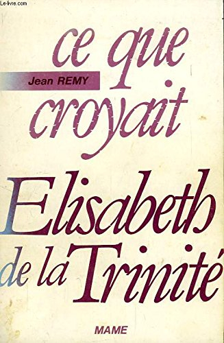 Ce que croyait Elisabeth de la Trinité